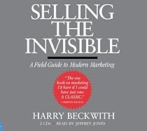 Selling the Invisible: A Field Guide to Modern Marketing Selling the Invisible: A Field Guide to Modern Marketing