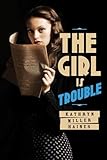The Girl Is Trouble