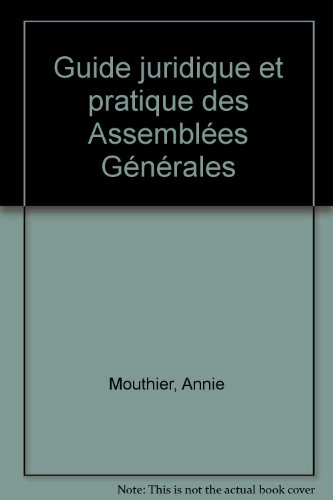 Guide juridique et pratique des assemblées générales