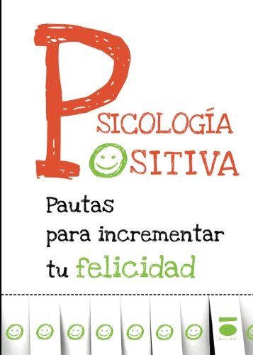 Psicología positiva (Spanish Edition)