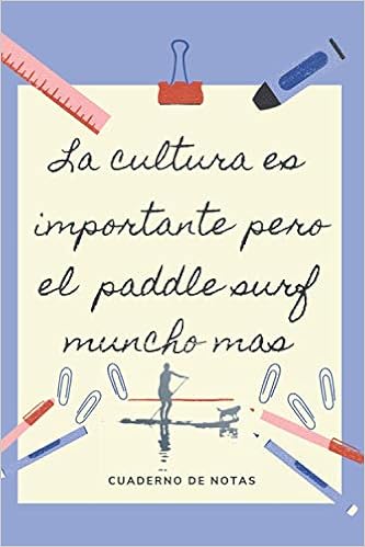LA EDUCACION ES IMPORTANTE PERO EL PADDLE SURF MUNCHO MAS ...