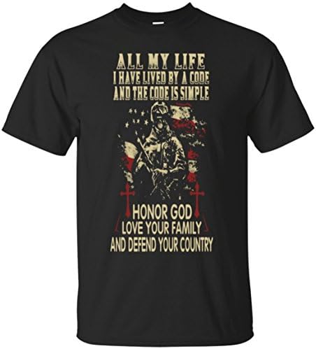 Mila Tees All My Life i Live by a Code and The Code Is Simple Honor God Love Your Family and Defend Your Country