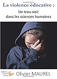 La violence ÃƒÂ©ducative : un trou noir dans les sciences humaines by 