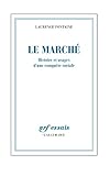 Le marché. Histoire et usages d'une conquête sociale: Histoire et usages d'une conquête sociale ( by 