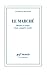 Le marché. Histoire et usages d'une conquête sociale: Histoire et usages d'une conquête sociale ( by 