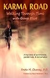 Karma Road: Walking Through Time with George Eliot by Freda M. Chaney D.D.