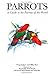 Parrots: A Guide to Parrots of the World (Boswell's Correspondence;7;yale Ed.of)