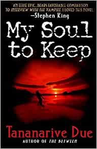 My Soul To Keep African Immortals Series 1 Due Tananarive 9780061053665 Amazon Com Books