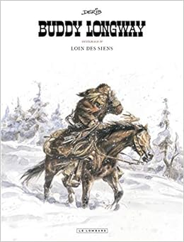 Amazon Fr Buddy Longway Tome 4 Loin Des Siens Derib Derib Livres