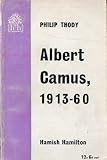 Front cover for the book Albert Camus, 1913-60 by Philip Thody