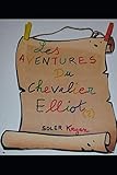 Les aventures du chevalier Elliot II (French Edition) by Kryan Soler