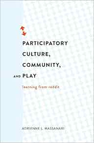 Participatory Culture, Community, and Play: Learning from