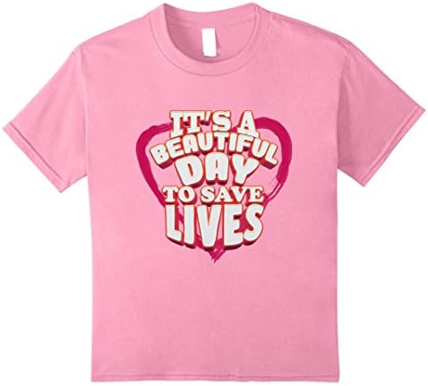 Kids It's A Beautiful Day To Save Lives Shirt 12 Pink