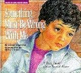 Something Must Be Wrong with Me: A Boy's Book about Sexual Abuse (Hurts of Childhood Series)