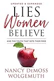 Lies Women Believe: And the Truth that Sets Them Free