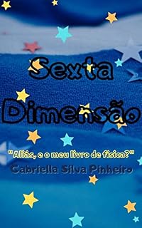 Livro Sexta Dimensão: Aliás, e o meu livro de física?