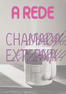 Livro A Rede (Livro 2) - Chamada Externa