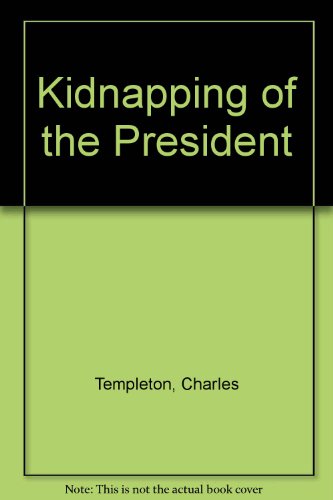 The Kidnapping of the President