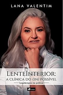 Livro LenteInterior: A clínica do (in) possível. Logoterapia na prática
