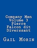 Company Men - Volume 3 - Pierre Falcon dit Diverssant by