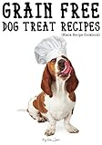 Grain Free Dog Treat Recipes: Blank Recipe Journal Cookbook by