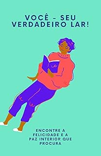 Livro Você - Seu verdadeiro lar!: Encontre a felicidade e a paz interior que procura