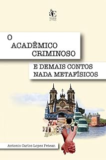 Livro O acadêmico criminoso e demais contos nada metafísicos