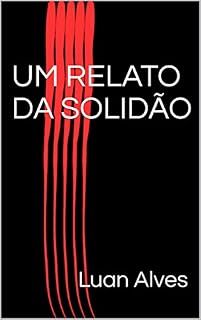Livro UM RELATO DA SOLIDÃO