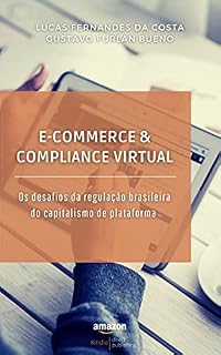 Livro e-Commerce & compliance virtual: Os desafios da regulação brasileira do capitalismo de plataforma