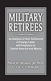 Military Retirees, Mercer, Blaine and Hey, Steven, 0870738577