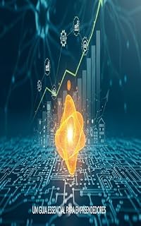 Livro Inteligência Artificial para Pequenos Negócios: Um Guia Essencial para Empreendedores: Desvende o Poder da IA para Otimizar Operações, Impulsionar Vendas e Aumentar a Produtividade do Seu Negócio.