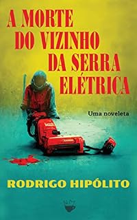 Livro A morte do vizinho da serra elétrica