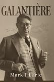 Mark I. Lurie, "Galantière: The Lost Generation’s Forgotten Man" (Overlook Press, 2018)