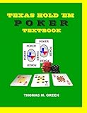 Texas Hold 'Em Poker Textbook by Thomas M. Green