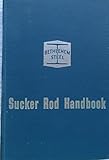 Sucker Rod Handbook 489 (Revision of Handbook 336)