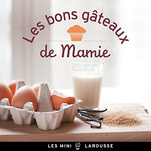 Les bons gâteaux de Mamie by Larousse