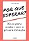 Livro POR QUE ESPERAR? : Dicas para parar de procrastinar