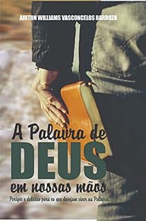 Livro A Palavra de Deus em nossas mãos: perigos e delícias para os que desejam viver na Palavra