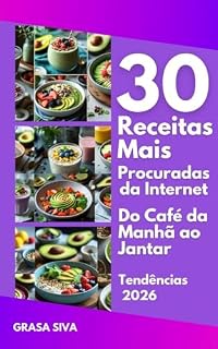 Livro As 30 Receitas Mais Procuradas da Internet Do Café da Manhã ao Jantar Tendências 2026