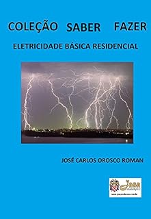 Livro ELETRICIDADE BÁSICA RESIDENCIAL (COLEÇÃO SABER FAZER Livro 1)