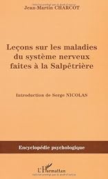 Leçons sur les maladies du système nerveux faites à la Salpêtrière, 1872-1873