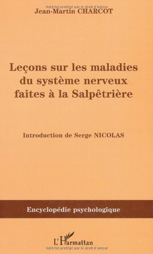 Leçons sur les maladies du système nerveux faites à la Salpêtrière, 1872-1873