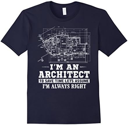 Men's I'm an architect. To save time let's assume i'm always right Large Navy