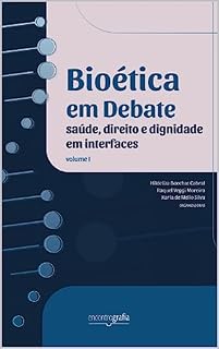 Livro Bioética em Debate: saúde, direito e dignidade em interfaces I
