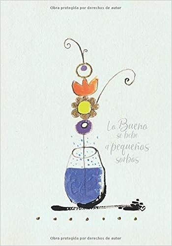 Lo Bueno Se Bebe A Pequenos Sorbos Libreta Con Hojas Punteadas Para Bullet Journal Spanish Edition Creations Eli Amazon Com Books