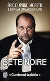 Bête noire: Condamné à plaider (Récit (10270)) (French Edition) by 