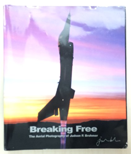Breaking Free: The Aerial Photography of Judson P. Brohmer