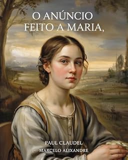 Livro O Anúncio Feito a Maria: Peça teatral em quatro atos • Tradução inédita e edição comentada