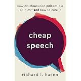 Cheap Speech: How Disinformation Poisons Our Politics―and How to Cure It