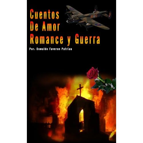 Cuentos de Amor, Romance Y Guerra